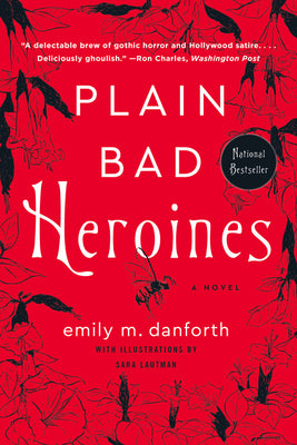Plain Bad Heroines: A Novel (Paperback) Paperback
