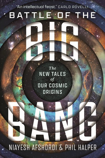 Battle of the Big Bang : The New Tales of Our Cosmic Origins