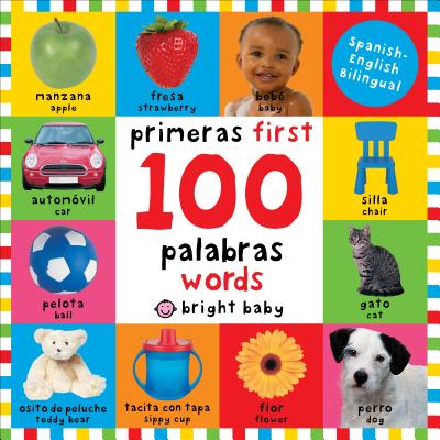 First 100 Words Bilingual: Primeras 100 Palabras - Spanish-E