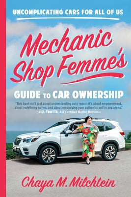 spc- Mechanic Shop Femme's Guide to Car Ownership: Uncomplicating Cars for All of Us