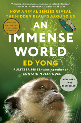 An Immense World: How Animal Senses Reveal the Hidden Realms Around Us Hardcover