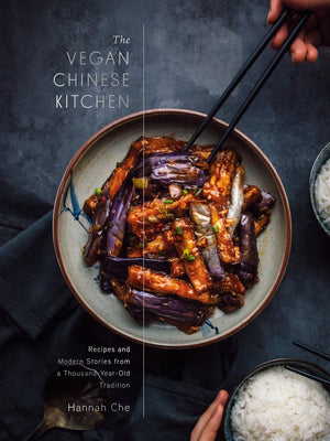 Vegan Chinese Kitchen: Recipes And Modern Stories From A Tho