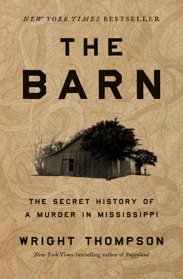 The Barn: The Secret History of a Murder in Mississippi (Hardcover)