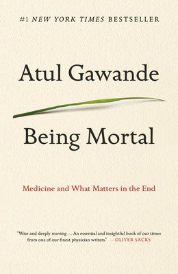 Being Mortal: Medicine and What Matters in the End Paperback