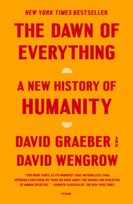 Dawn Of Everything: A New History Of Humanity