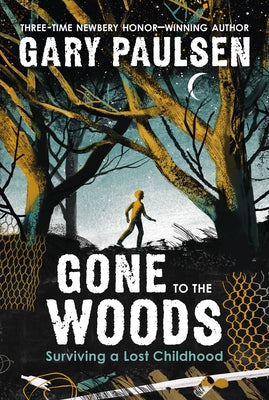 Gone to the Woods: Surviving a Lost Childhood (Paperback)