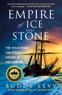 Empire of Ice and Stone: The Disastrous and Heroic Voyage of the Karluk (paperback)
