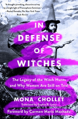 In Defense of Witches: The Legacy of the Witch Hunts and Why Women are Still on Trial (Paperback)