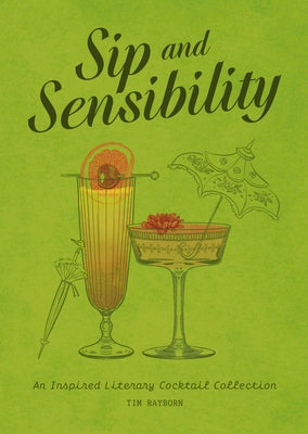 PRE-ORDER: Sip and Sensibility: An Inspired Literary Cocktail Collection