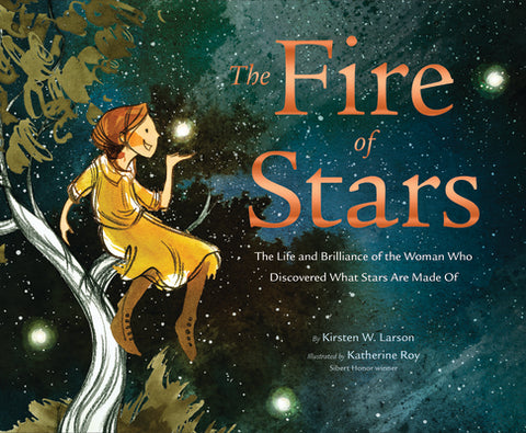 The Fire of Stars: The Life and Brilliance of the Woman Who Discovered What Stars Are Made Of (Hardcover)