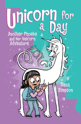 Unicorn for a Day: Another Phoebe and Her Unicorn Adventure Volume 18 Paperback