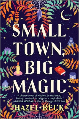Small Town, Big Magic: A Witchy Rom-Com (Paperback) Paperback
