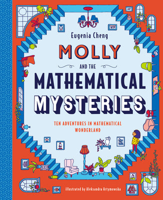 Molly and the Mathematical Mysteries: Ten Interactive Adventures in Mathematical Wonderland Hardcover