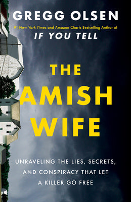 The Amish Wife: Unraveling the Lies, Secrets, and Conspiracy That Let a Killer Go Free (Paperback)