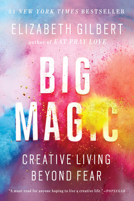 Big Magic: Creative Living Beyond Fear Paperback