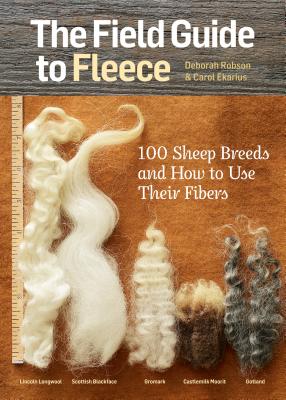 The Field Guide to Fleece: 100 Sheep Breeds & How to Use Their Fibers (Paperback)
