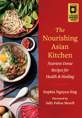 The Nourishing Asian Kitchen: Nutrient-Dense Recipes for Health and Healing (Paperback)