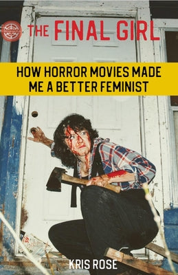 Final Girl: How Horror Movies Made Me A Better Feminist