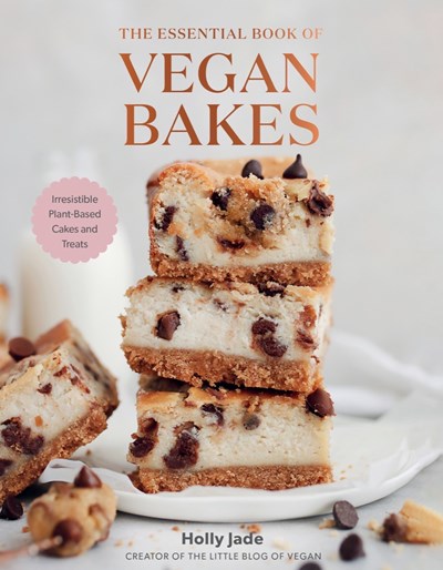 Essential Book Of Vegan Bakes: Irresistible Plant-Based Cake