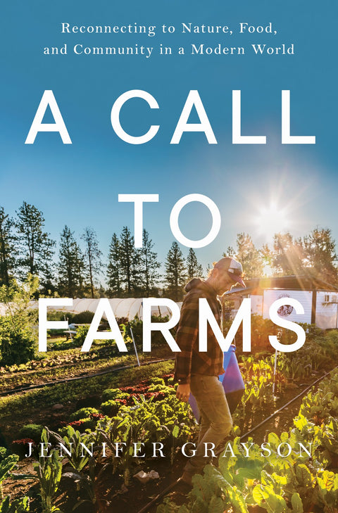 A Call to Farms: Reconnecting to Nature, Food, and Community in a Modern World