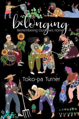 Belonging: Remembering Ourselves Home Paperback