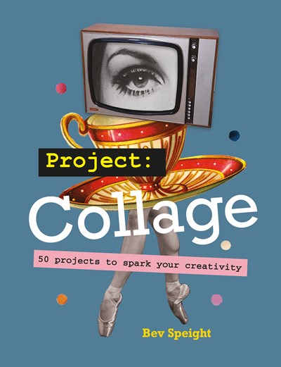 Project Collage : 50 projects to spark your creativity