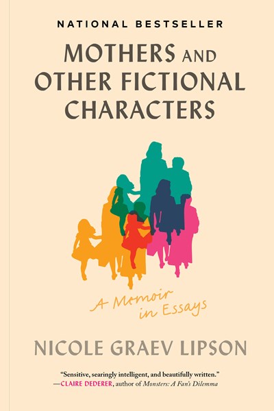 Mothers and Other Fictional Characters : A Memoir in Essays