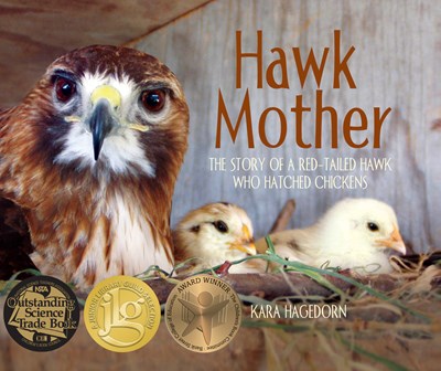 Hawk Mother : The Story of a Red-tailed Hawk Who Hatched Chickens