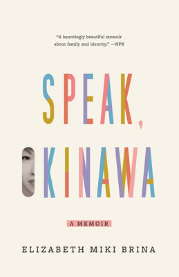 Speak, Okinawa: A Memoir P