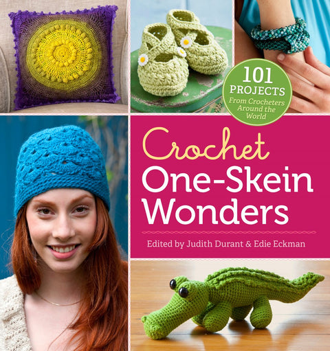 Crochet One-Skein Wonders: 101 Projects from Crocheters Around the World