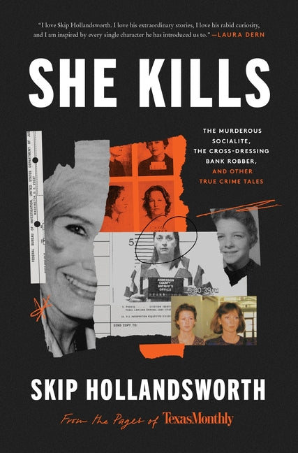 She Kills: The Murderous Socialite, the Cross-Dressing Bank Robber, an Two Rivers & Weird Sisters She Kills: The Murderous Socialite, the Cross-Dressing Bank Robber, an Two Rivers & Weird Sisters