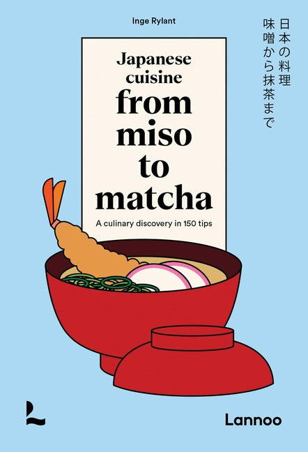 Japanese Cuisine. from Miso to Matcha: A Culinary Discovery in 150 Tips - Ingram