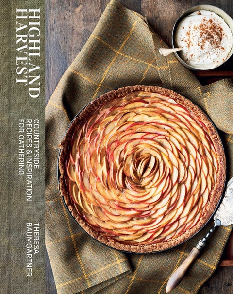 Highland Harvest: Countryside Recipes & Inspiration for Gathering - Ingram