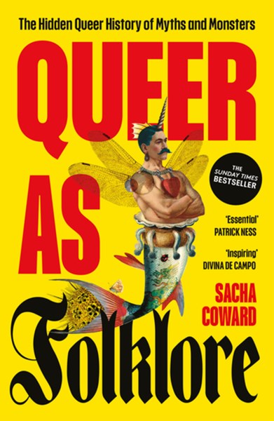 Queer as Folklore: The Hidden Queer History of Myths and Monsters