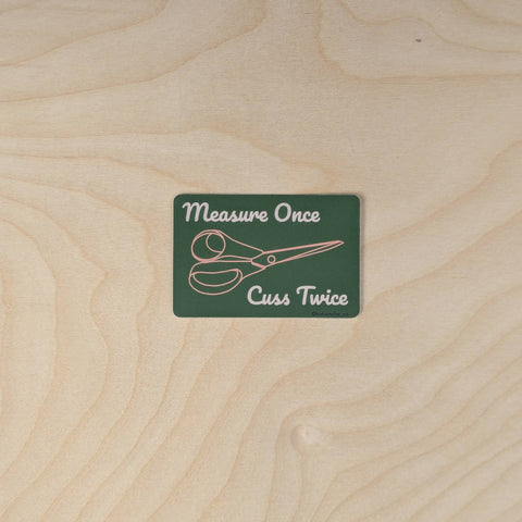 Kohamche Measure Once Cuss Twice Sticker