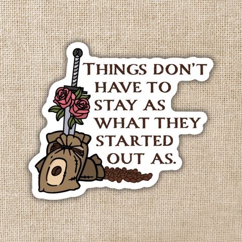 Kingdom of Threads Sticker Don't Have to Stay