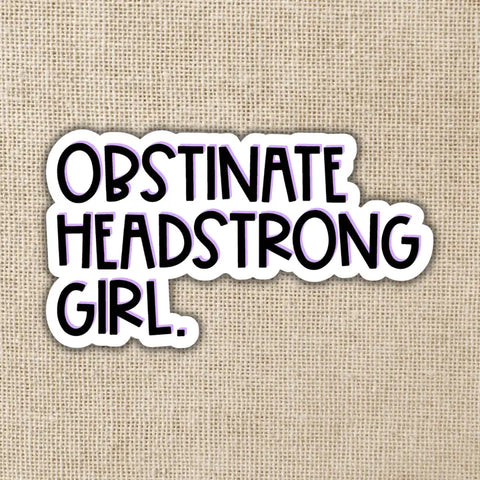 Kingdom of Threads Obstinate Headstrong Girl Sticker