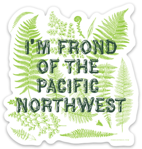 Pier Six Press Sticker Pacific Northwest Pun