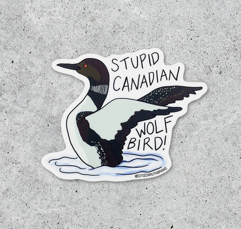 Citizen Ruth Sticker Stupid Canadian Wolf Bird