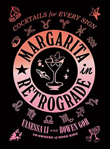 Margarita In Retrograde: Cocktails For Every Sign