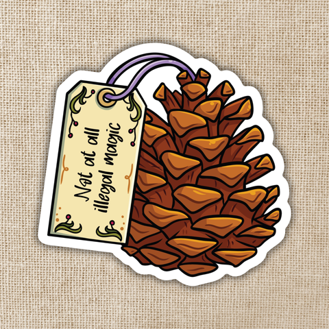 Kingdom of Threads Sticker Not At All Illegal Magic Pinecone