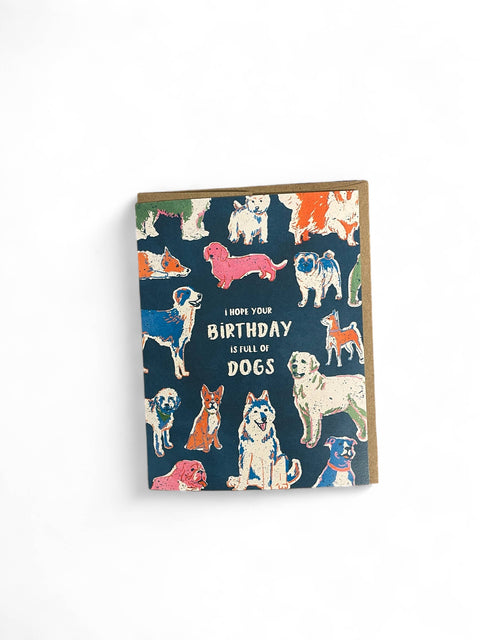 Wild Optimist Greeting Card I Hope Your Birthday is Full of Dogs