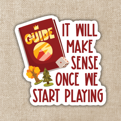 Kingdom of Threads It'll Make Sense Once We Start Playing Sticker