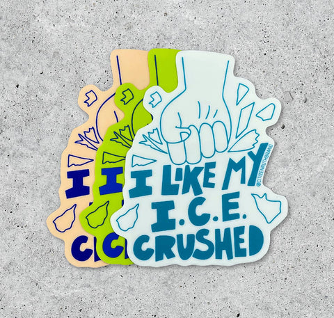 Citizen Ruth I Like my I.C.E. Crushed Sticker