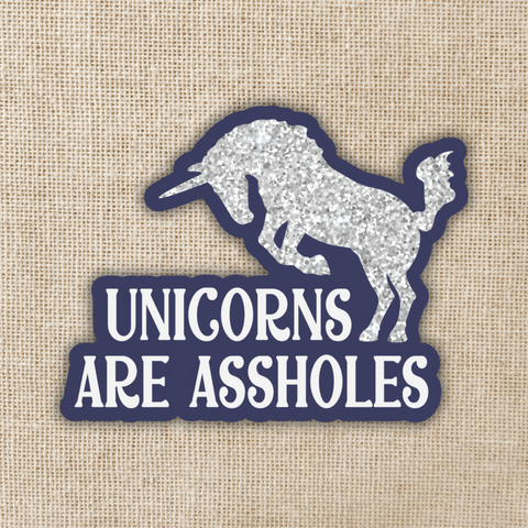 Kingdom of Threads Sticker Unicorns Are Assholes