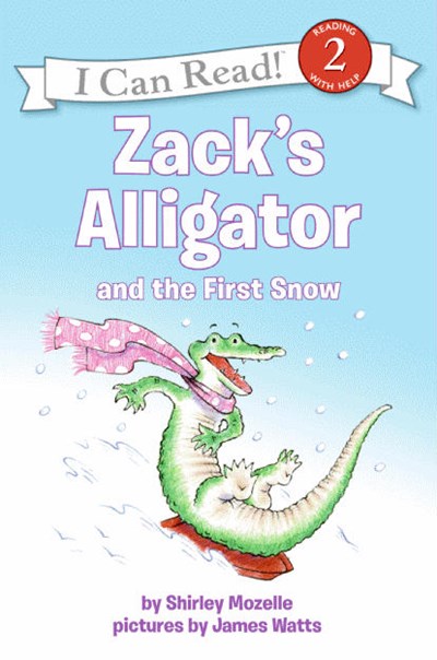 Zack's Alligator and the First Snow: A Winter and Holiday Book for Kids (I Can Read Level 2)