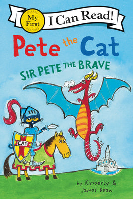 Pete the Cat: Sir Pete the Brave (My First I Can Read) (Paperback) P