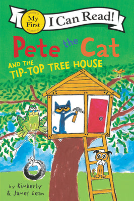 Pete the Cat and the Tip-Top Tree House (My First I Can Read) (Paperback) Paperback