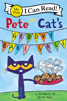 Pete the Cat's Groovy Bake Sale (My First I Can Read) (Paperback) Paperback