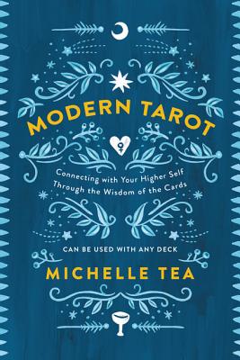 Modern Tarot: Connecting with Your Higher Self through the Wisdom of the Cards (Paperback) Paperback